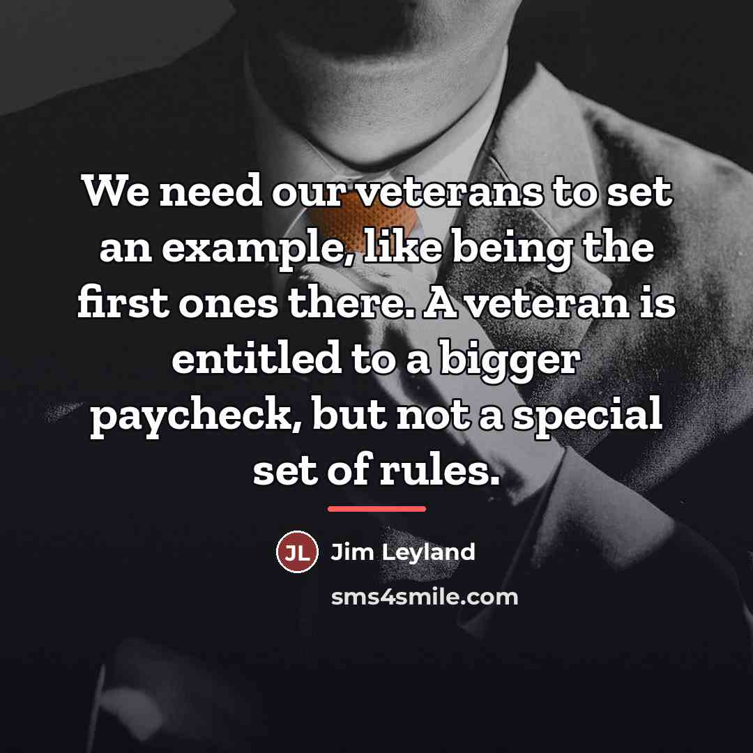 “We need our veterans to set an example, like being…” quote by Jim Leyland