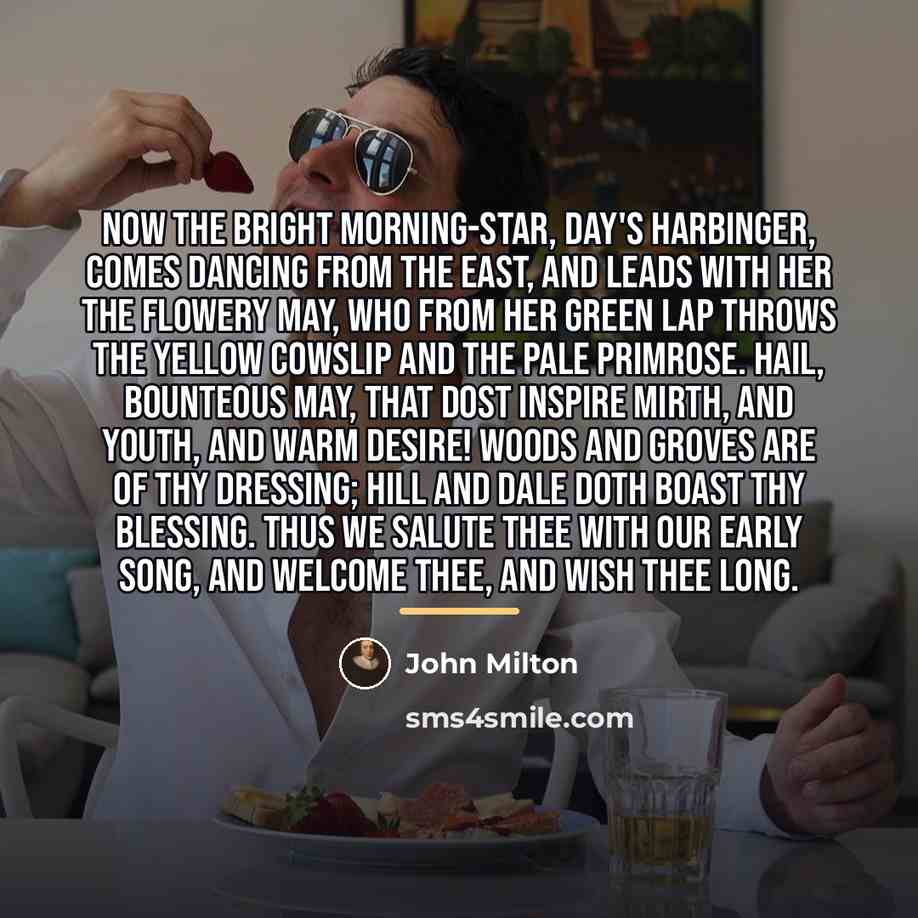 “Now the bright morning-star, Day's harbinger, Comes dancing from the…” quote by John Milton