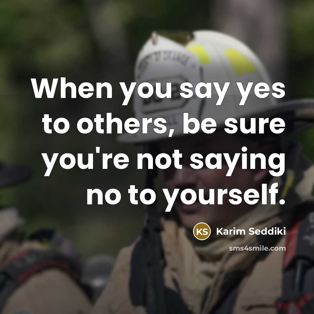 “When you say yes to others, be sure you're not…” quote by Karim Seddiki
