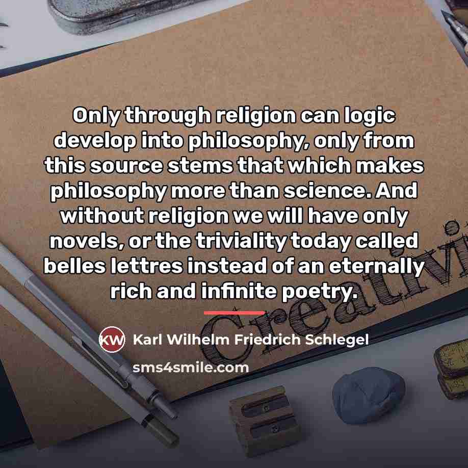 “Only through religion can logic develop into philosophy, only from…” quote by Karl Wilhelm Friedrich Schlegel