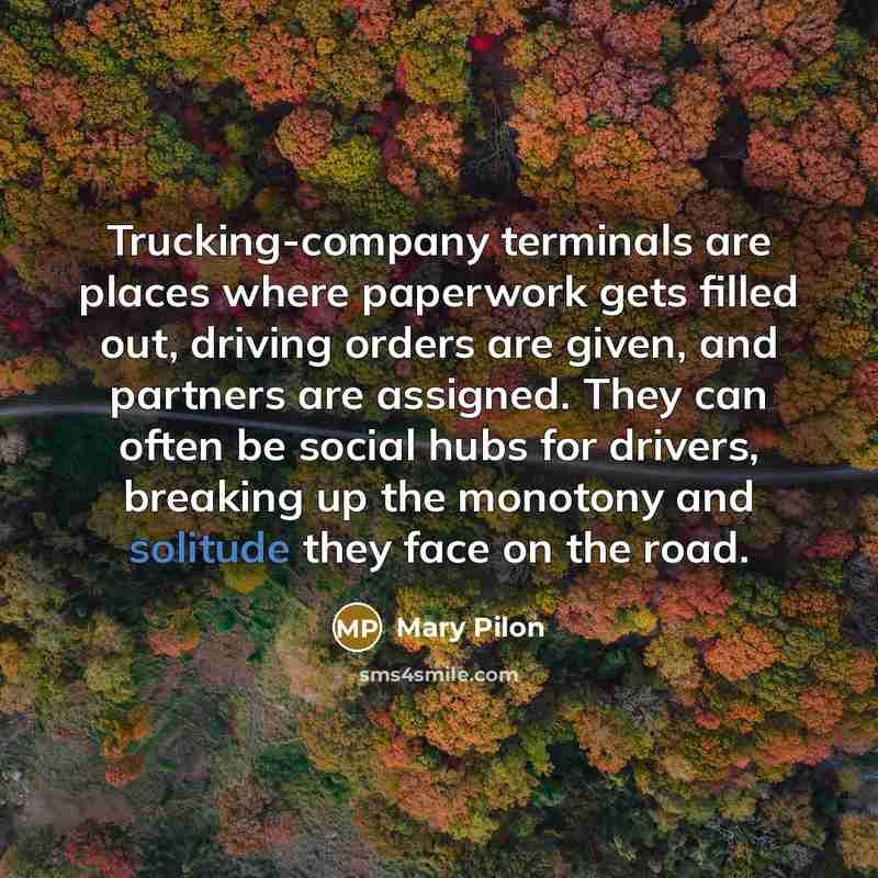 “Trucking-company terminals are places where paperwork gets filled out, driving…” quote by Mary Pilon