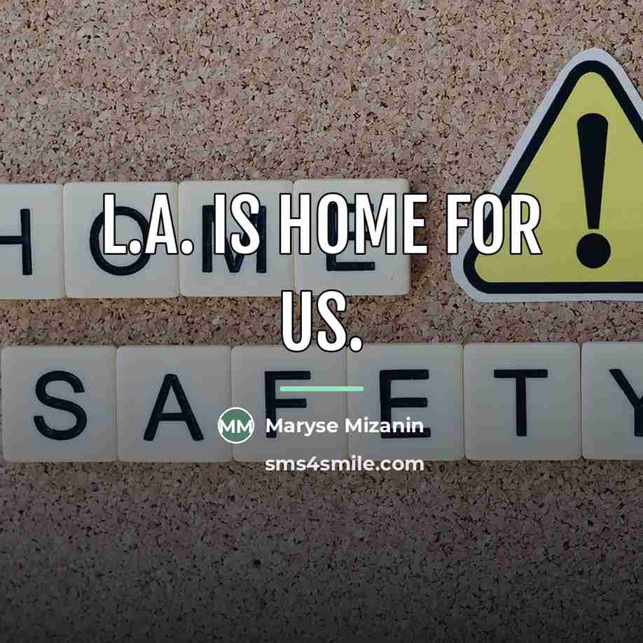 “L.A. is home for us.…” quote by Maryse Mizanin