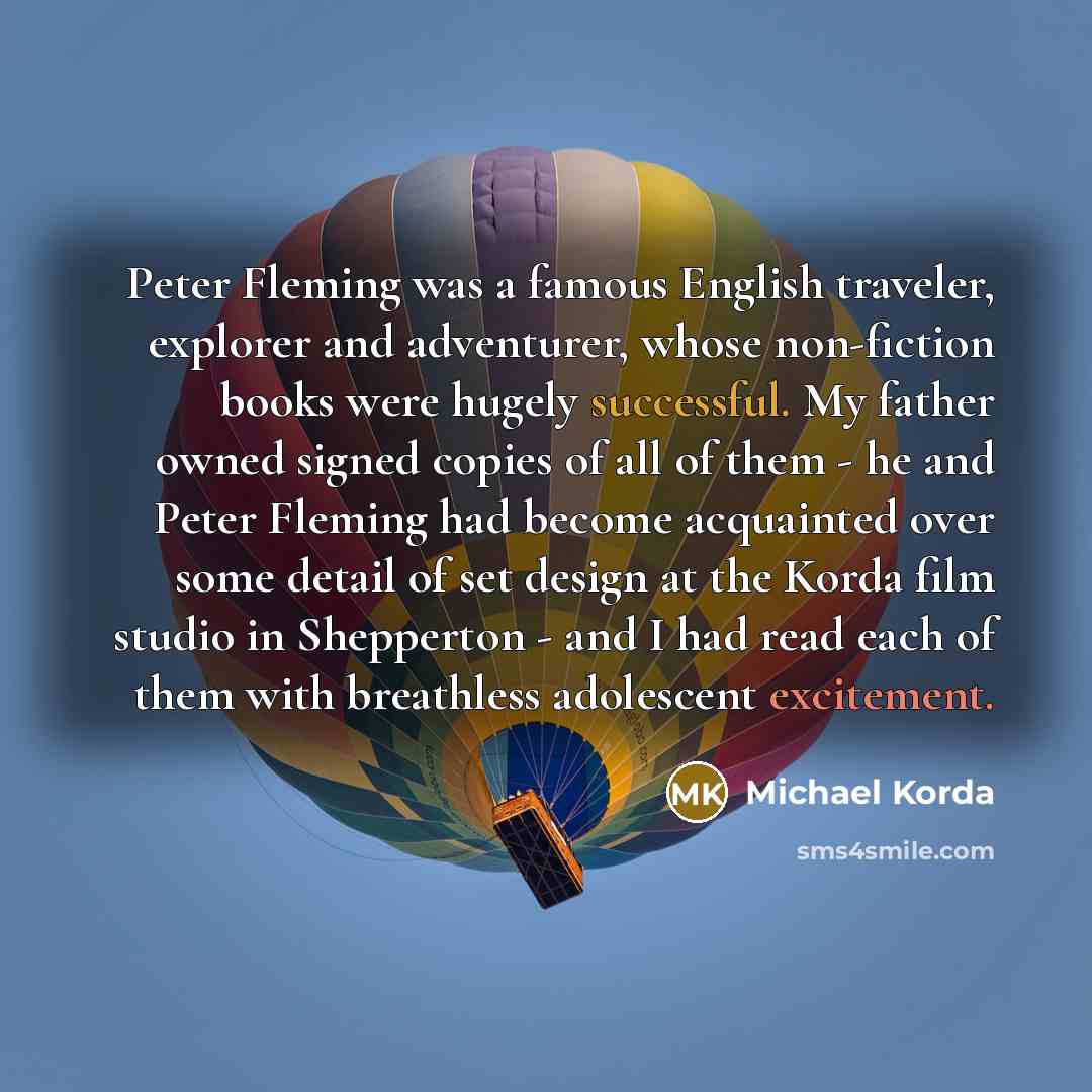 “Peter Fleming was a famous English traveler, explorer and adventurer,…” quote by Michael Korda