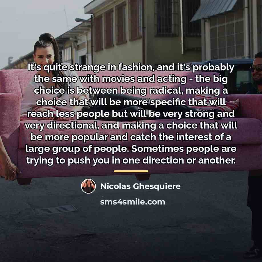 “It's quite strange in fashion, and it's probably the same…” quote by Nicolas Ghesquiere