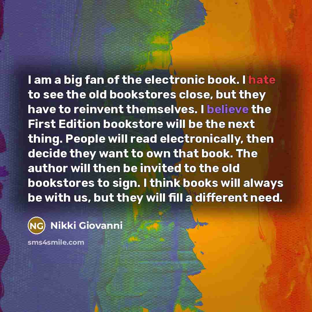 “I am a big fan of the electronic book. I…” quote by Nikki Giovanni