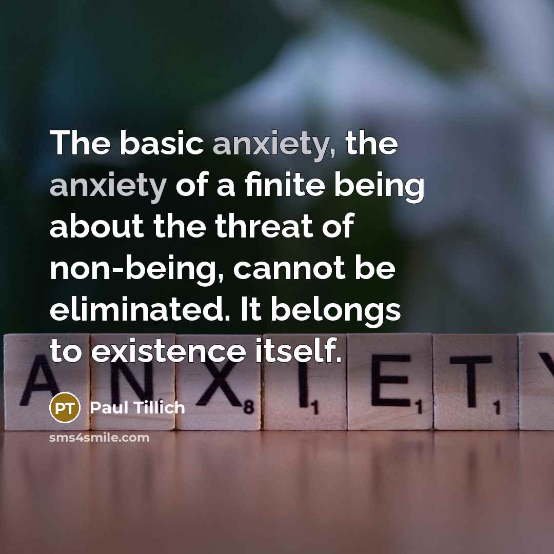 “The basic anxiety, the anxiety of a finite being about…” quote by Paul Tillich