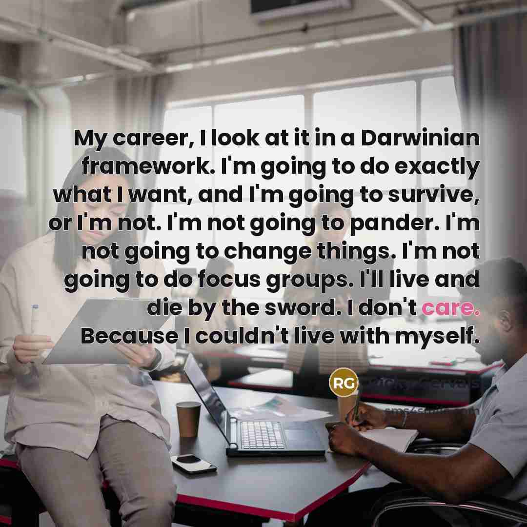 “My career, I look at it in a Darwinian framework.…” quote by Ricky Gervais