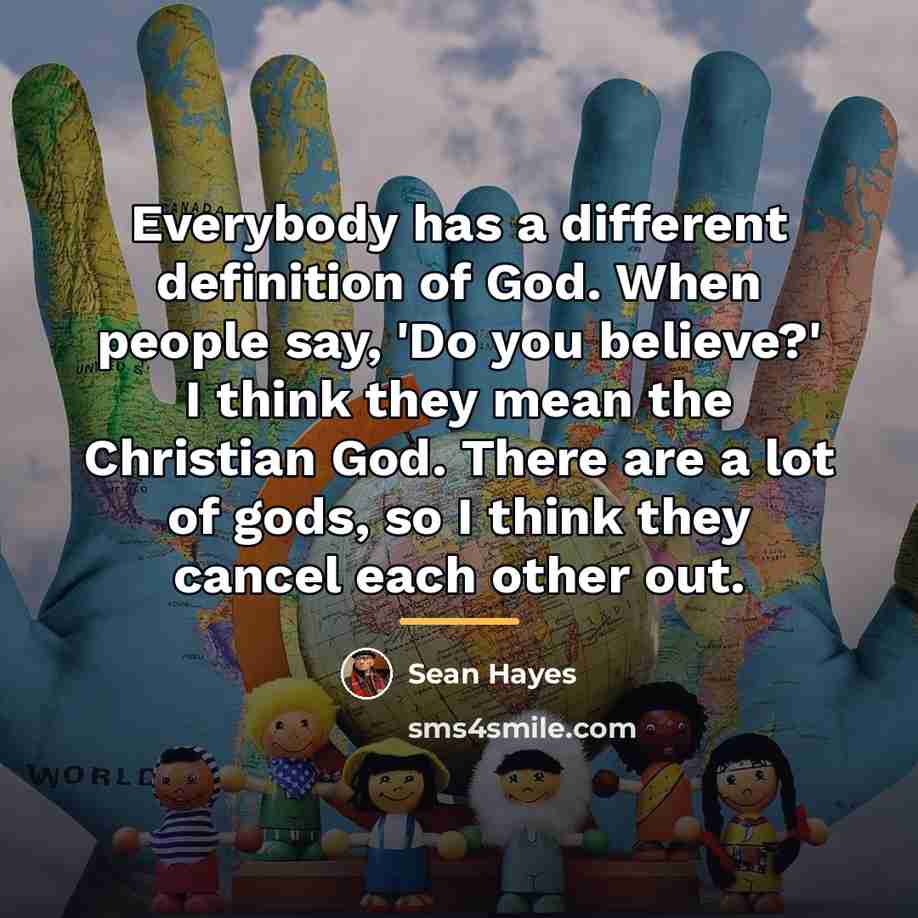 “Everybody has a different definition of God. When people say,…” quote by Sean Hayes