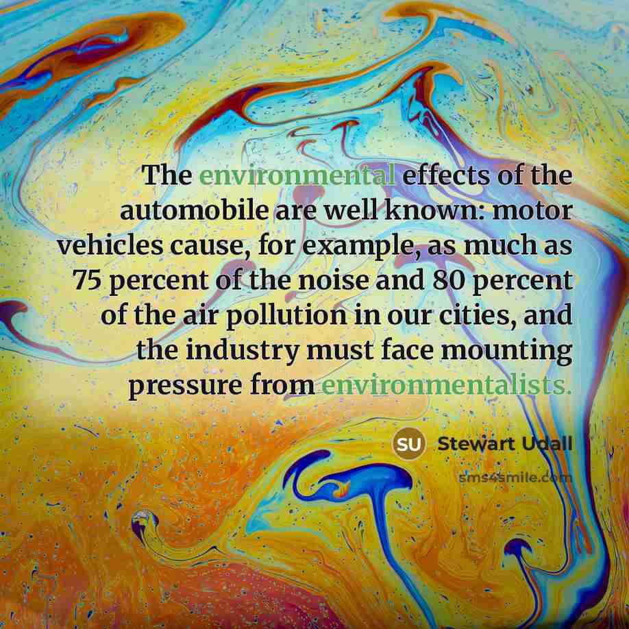 “The environmental effects of the automobile are well known: motor…” quote by Stewart Udall