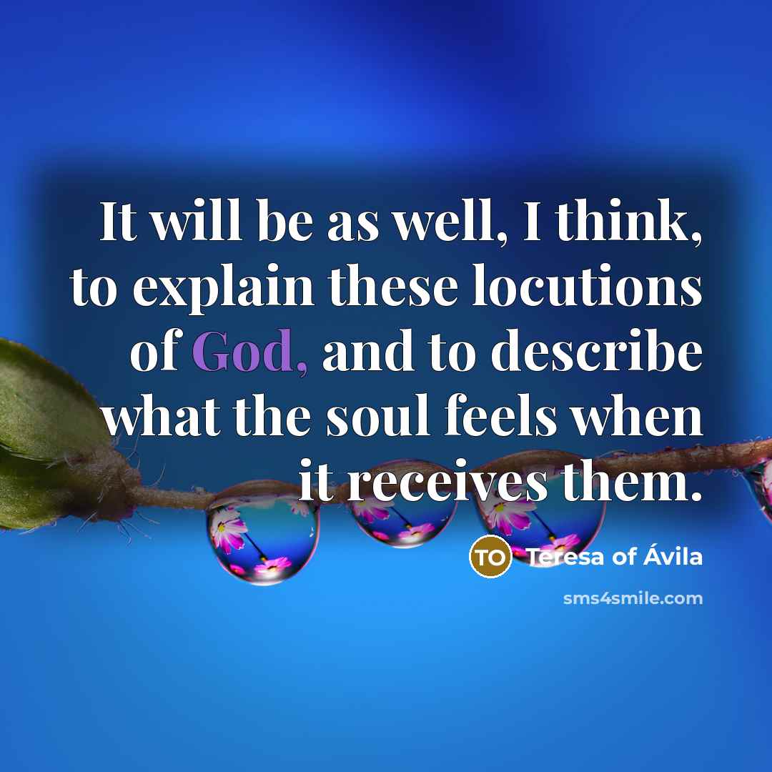 “It will be as well, I think, to explain these…” quote by Teresa of Avila