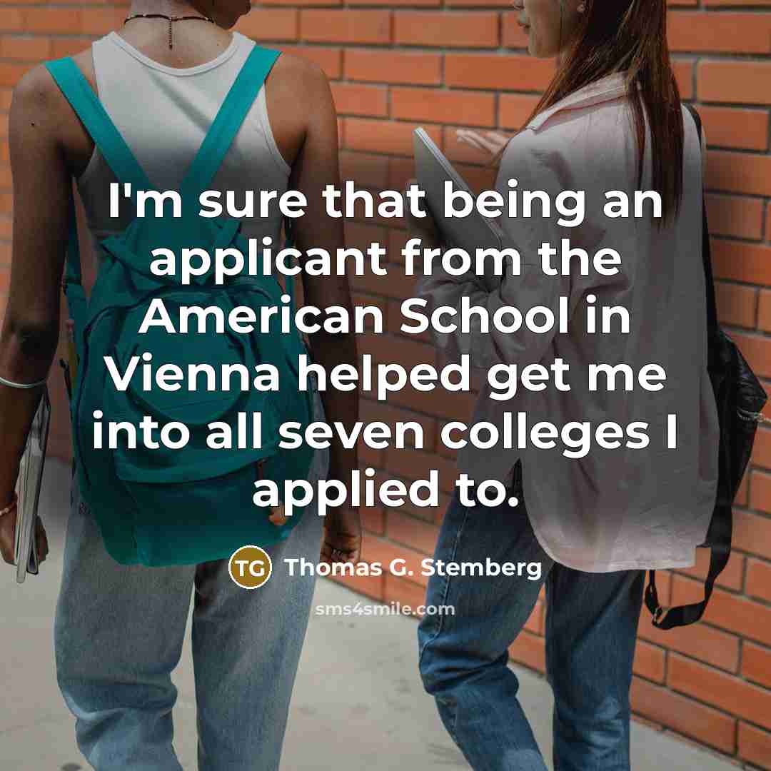 “I'm sure that being an applicant from the American School…” quote by Thomas G. Stemberg