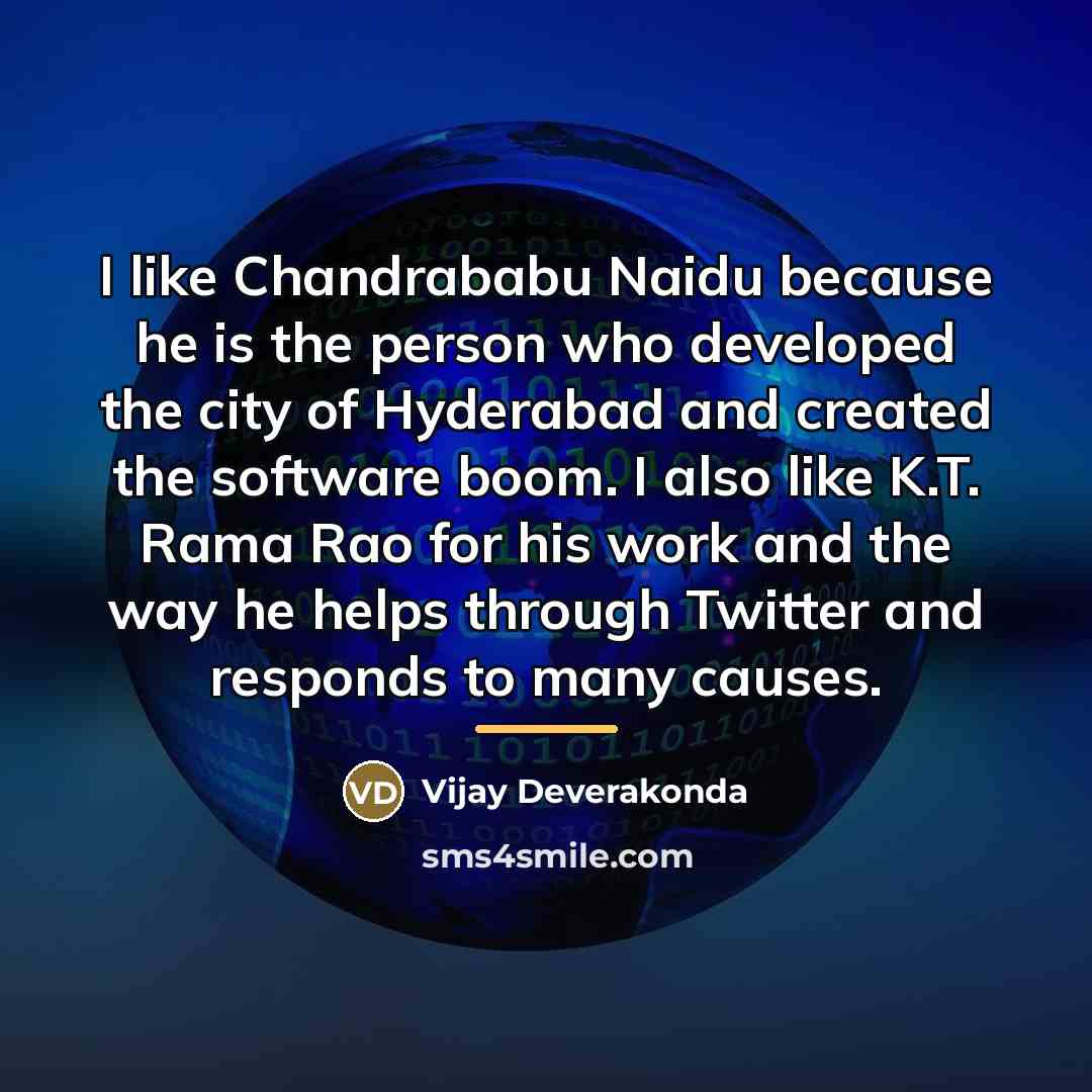 “I like Chandrababu Naidu because he is the person who…” quote by Vijay Deverakonda