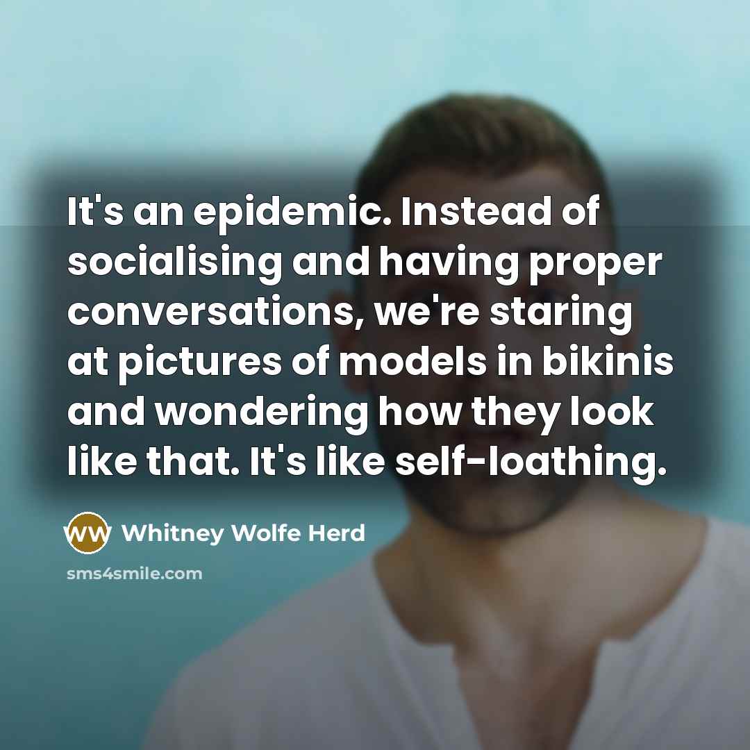 “It's an epidemic. Instead of socialising and having proper conversations,…” quote by Whitney Wolfe Herd