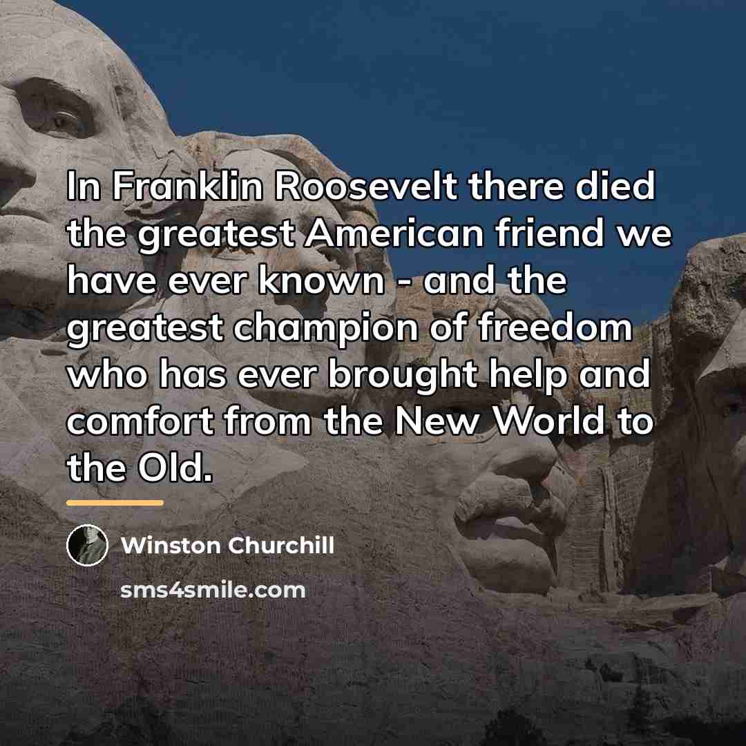 “In Franklin Roosevelt there died the greatest American friend we…” quote by Winston Churchill
