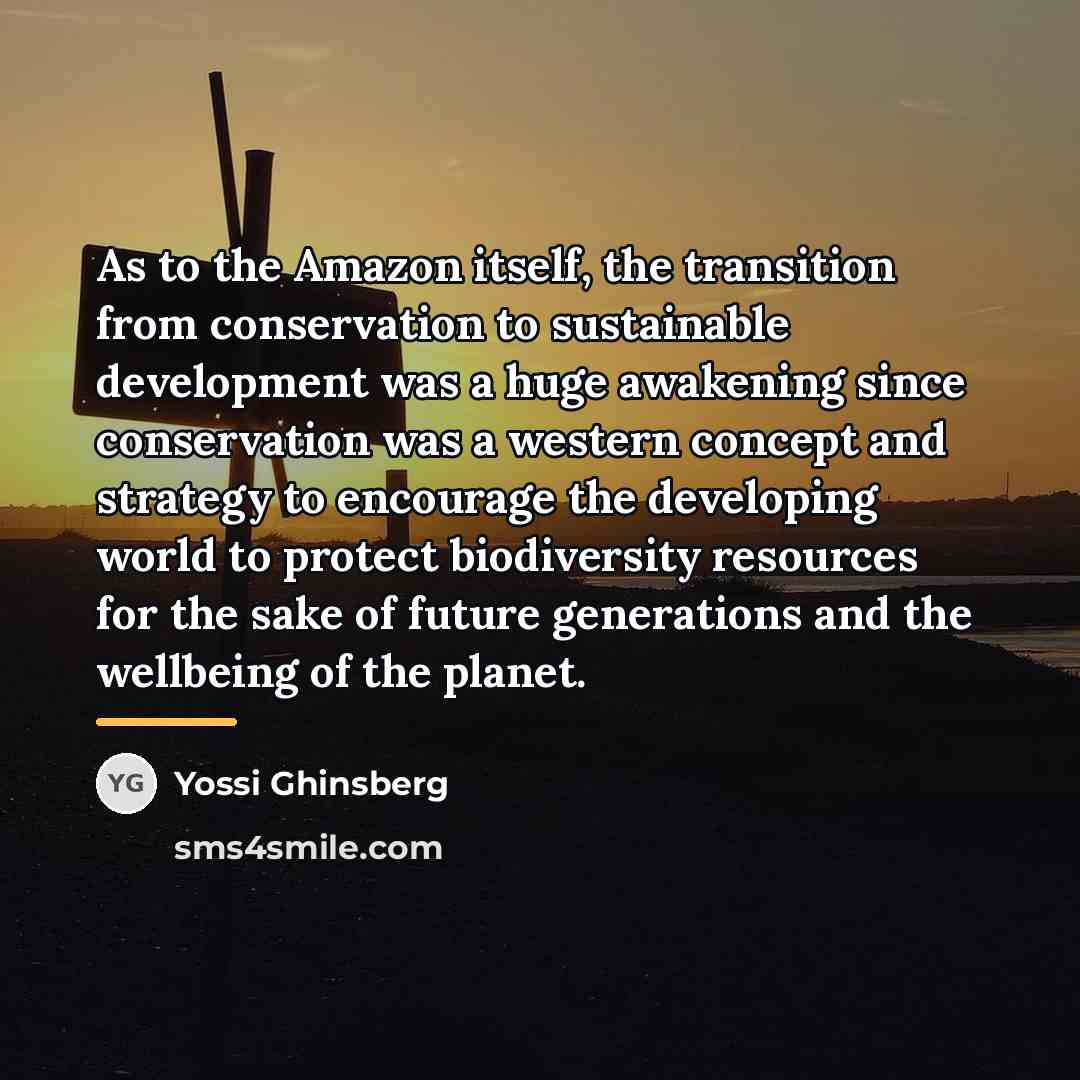 “As to the Amazon itself, the transition from conservation to…” quote by Yossi Ghinsberg