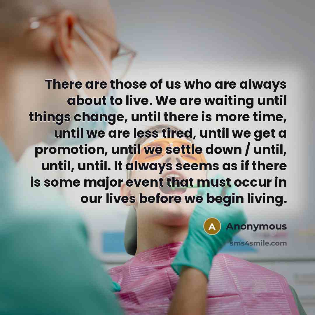 “There are those of us who are always about to…” quote by Anonymous