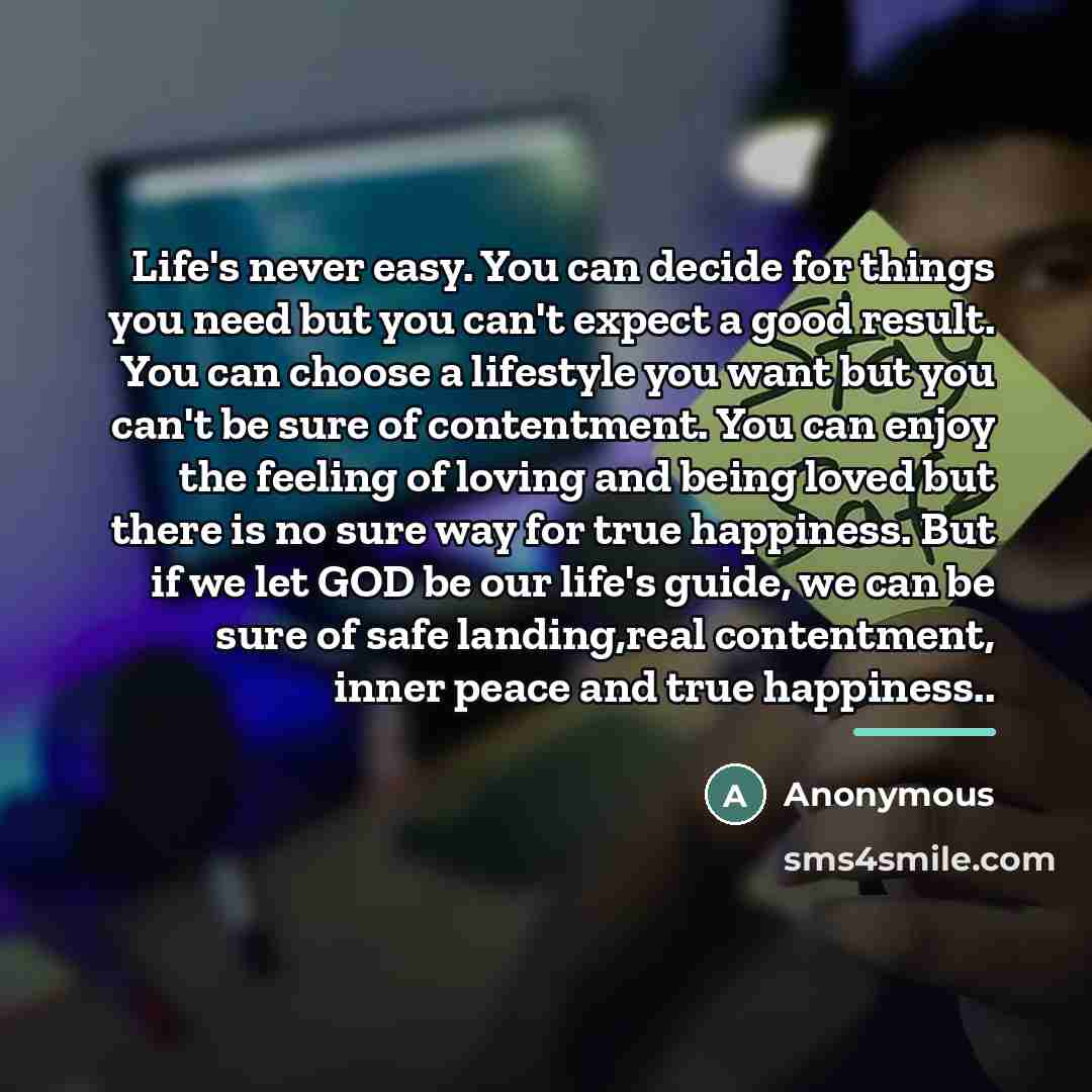 “Life's never easy. You can decide for things you need…” quote by Anonymous