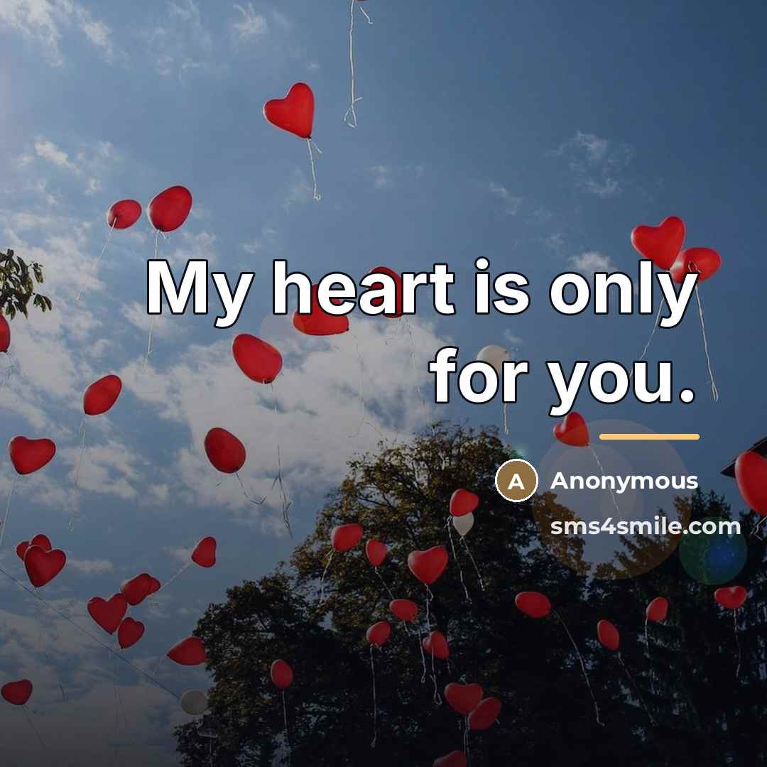 “My heart is only for you.…” quote by Anonymous