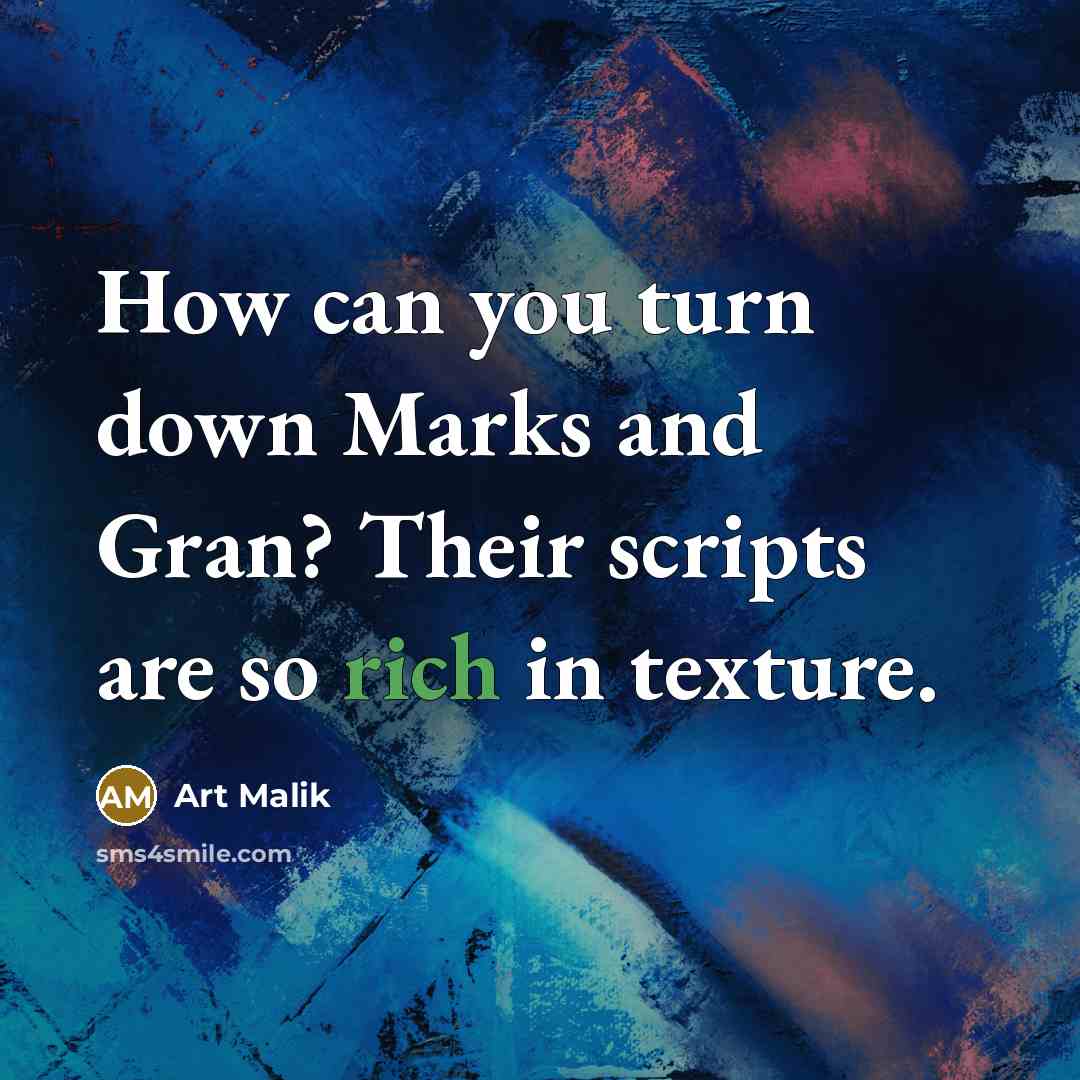 “How can you turn down Marks and Gran? Their scripts…” quote by Art Malik