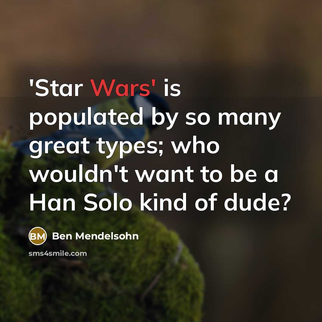 “'Star Wars' is populated by so many great types; who…” quote by Ben Mendelsohn