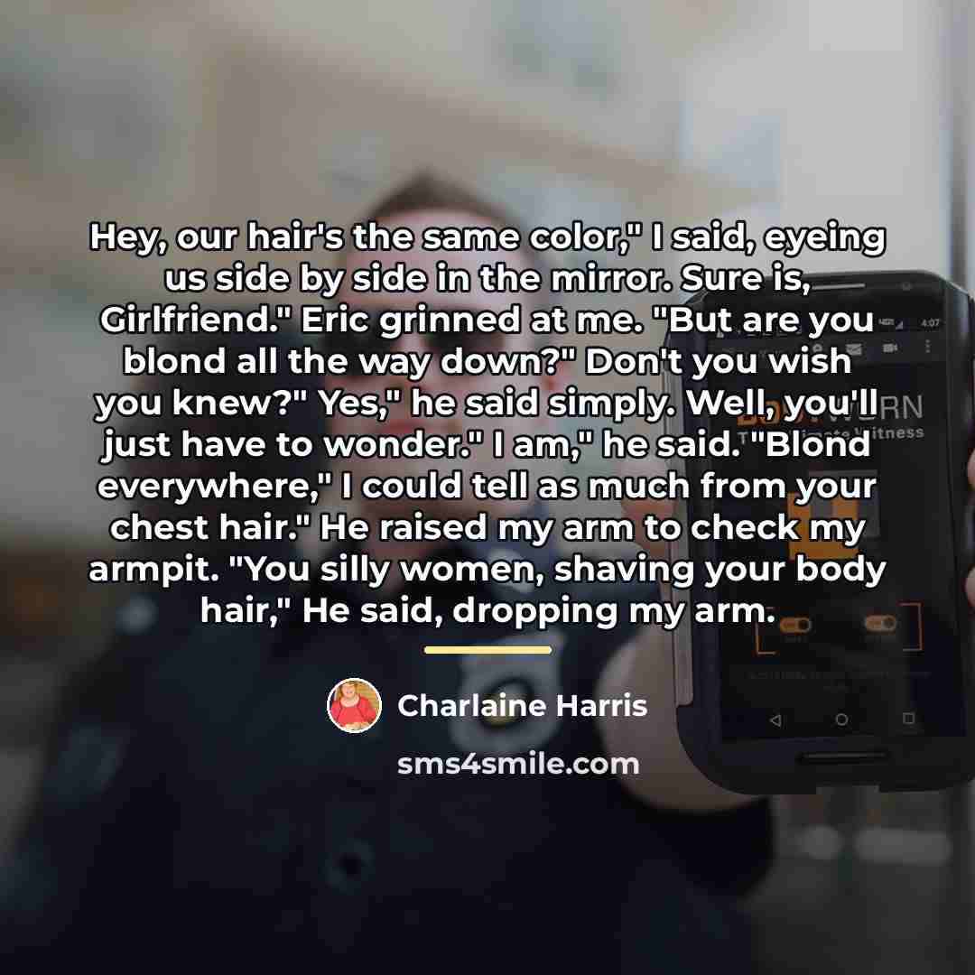 “Hey, our hair's the same color," I said, eyeing us…” quote by Charlaine Harris