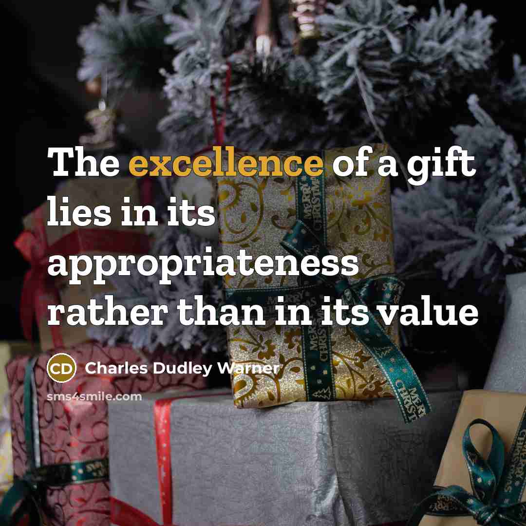 “The excellence of a gift lies in its appropriateness rather…” quote by Charles Dudley Warner
