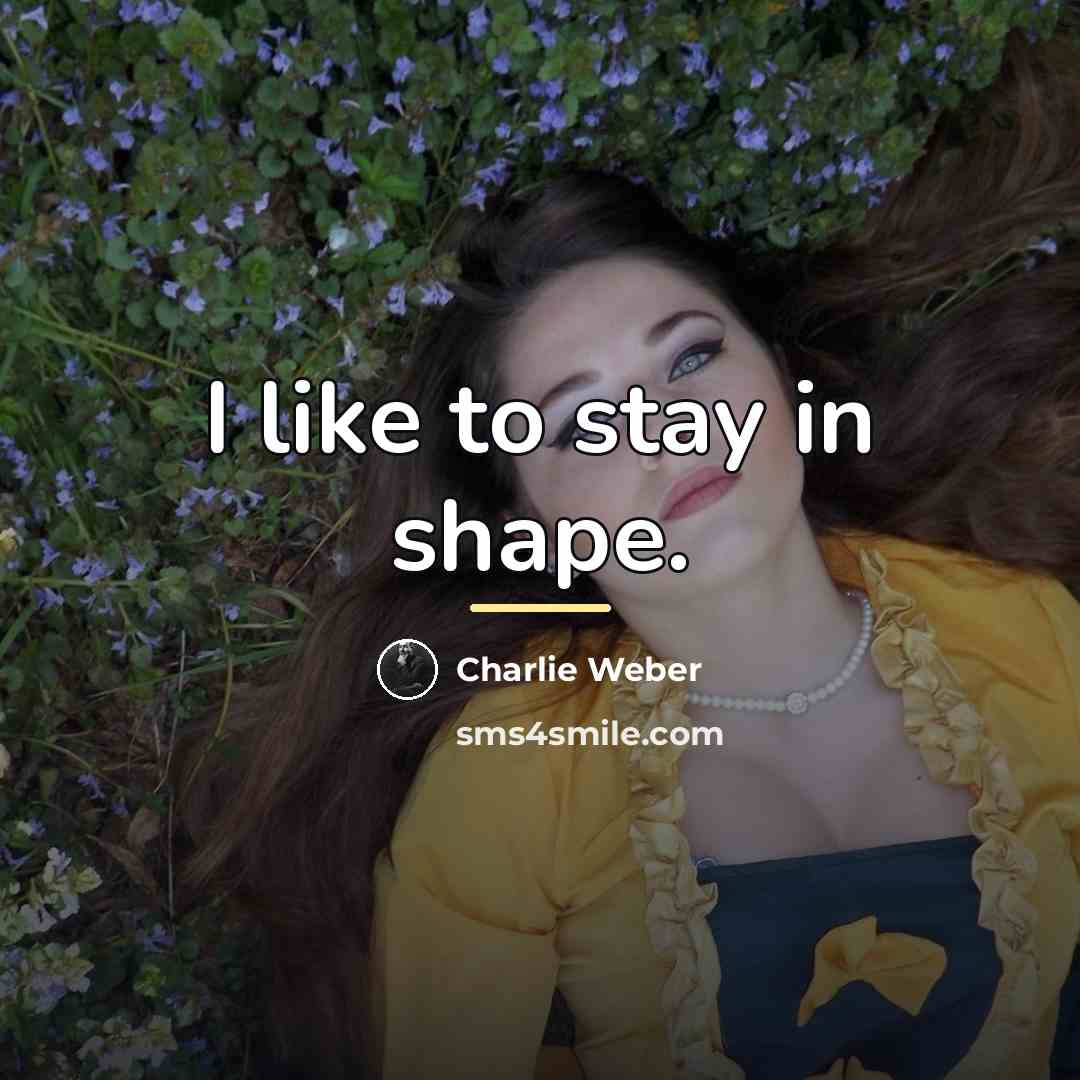 “I like to stay in shape.…” quote by Charlie Weber