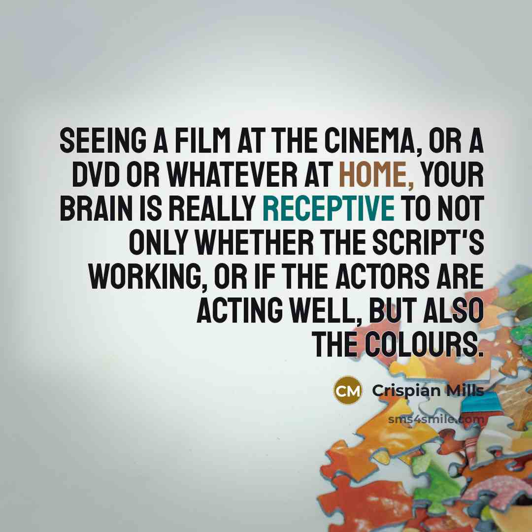 “Seeing a film at the cinema, or a DVD or…” quote by Crispian Mills