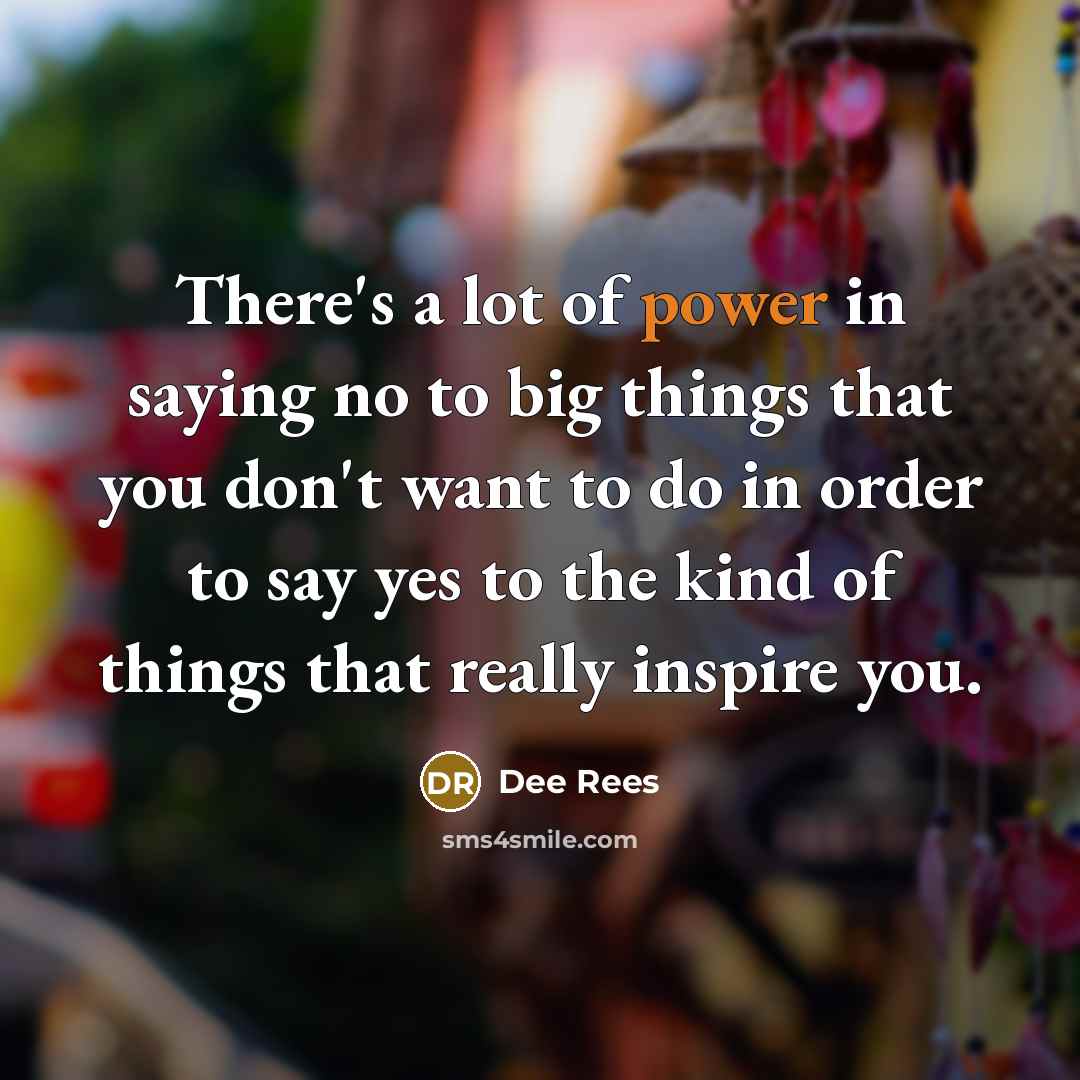 “There's a lot of power in saying no to big…” quote by Dee Rees