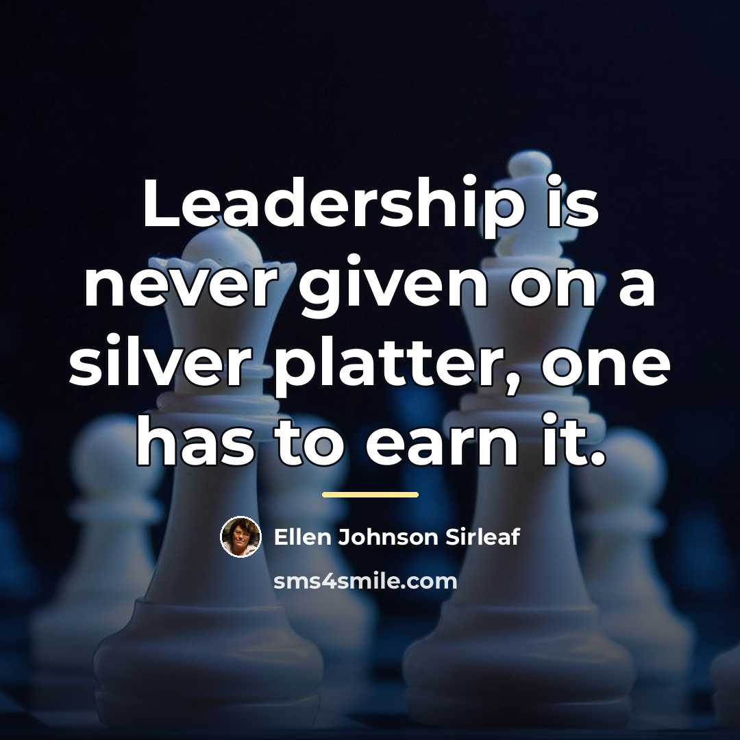 “Leadership is never given on a silver platter, one has…” quote by Ellen Johnson Sirleaf