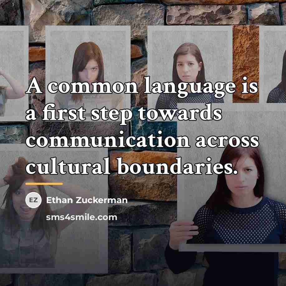 “A common language is a first step towards communication across…” quote by Ethan Zuckerman