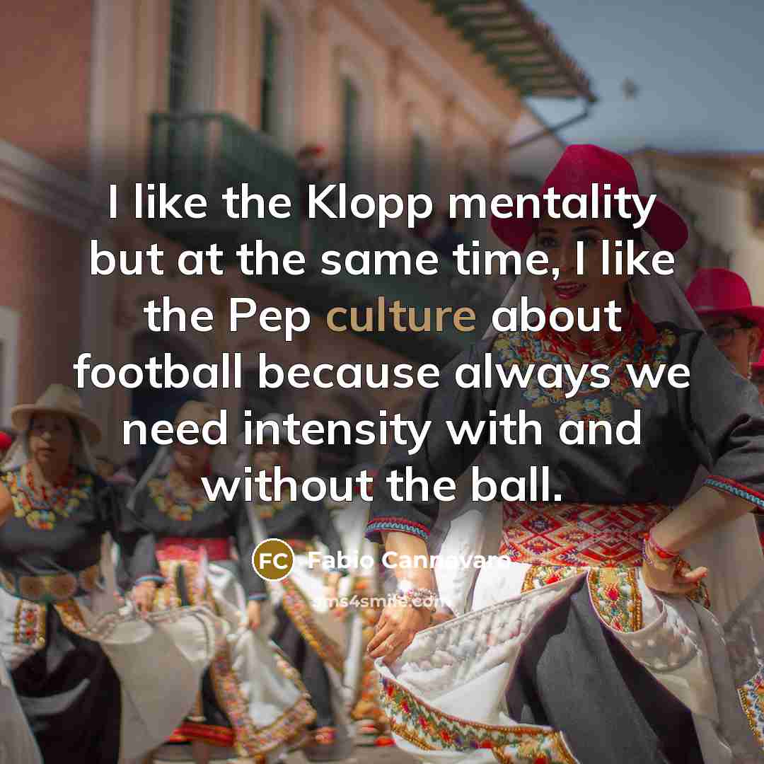 “I like the Klopp mentality but at the same time,…” quote by Fabio Cannavaro