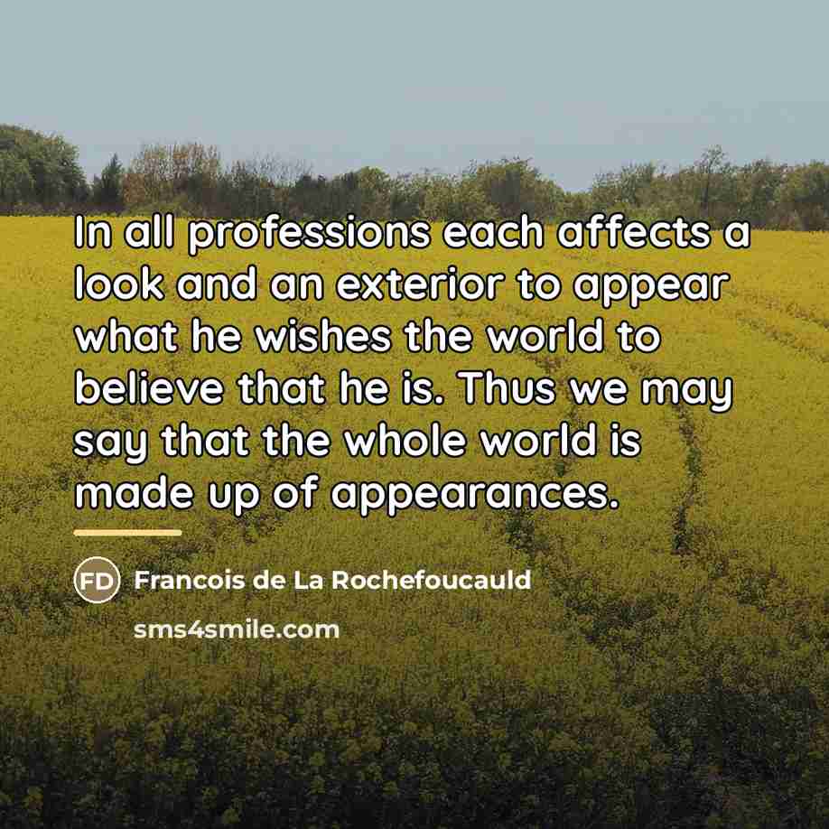 “In all professions each affects a look and an exterior…” quote by Francois de La Rochefoucauld