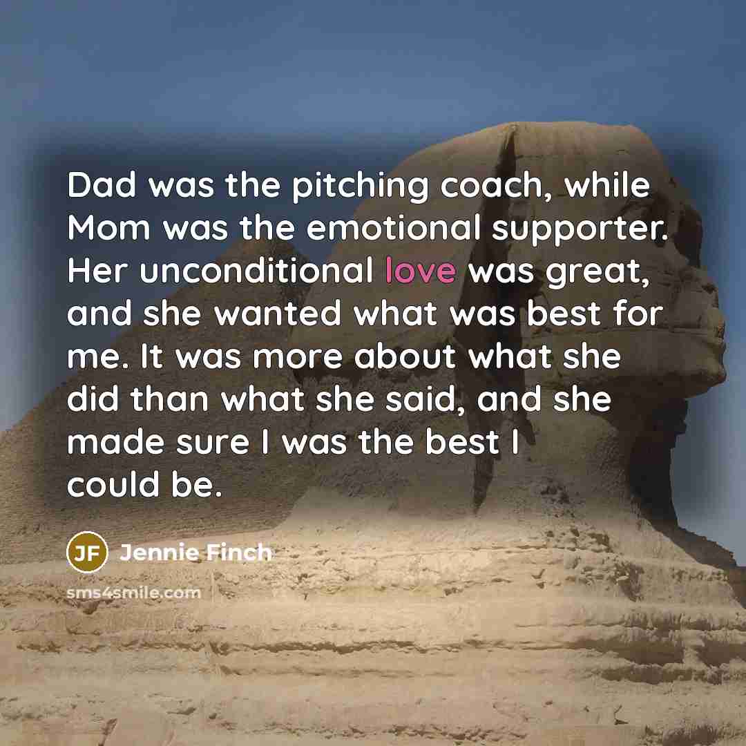 “Dad was the pitching coach, while Mom was the emotional…” quote by Jennie Finch