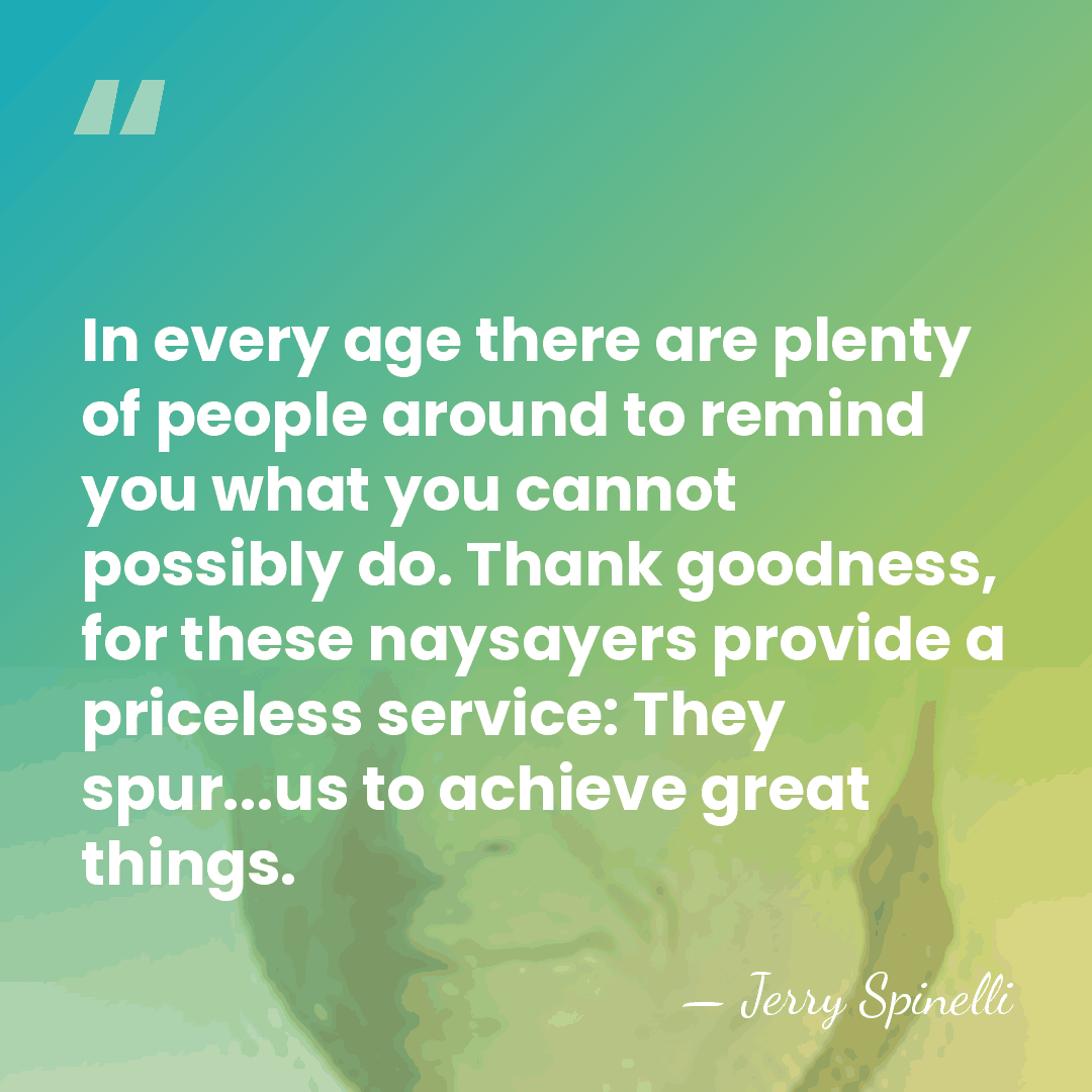 In every age there are plenty of people around to remind you&hellip; - Jerry Spinelli