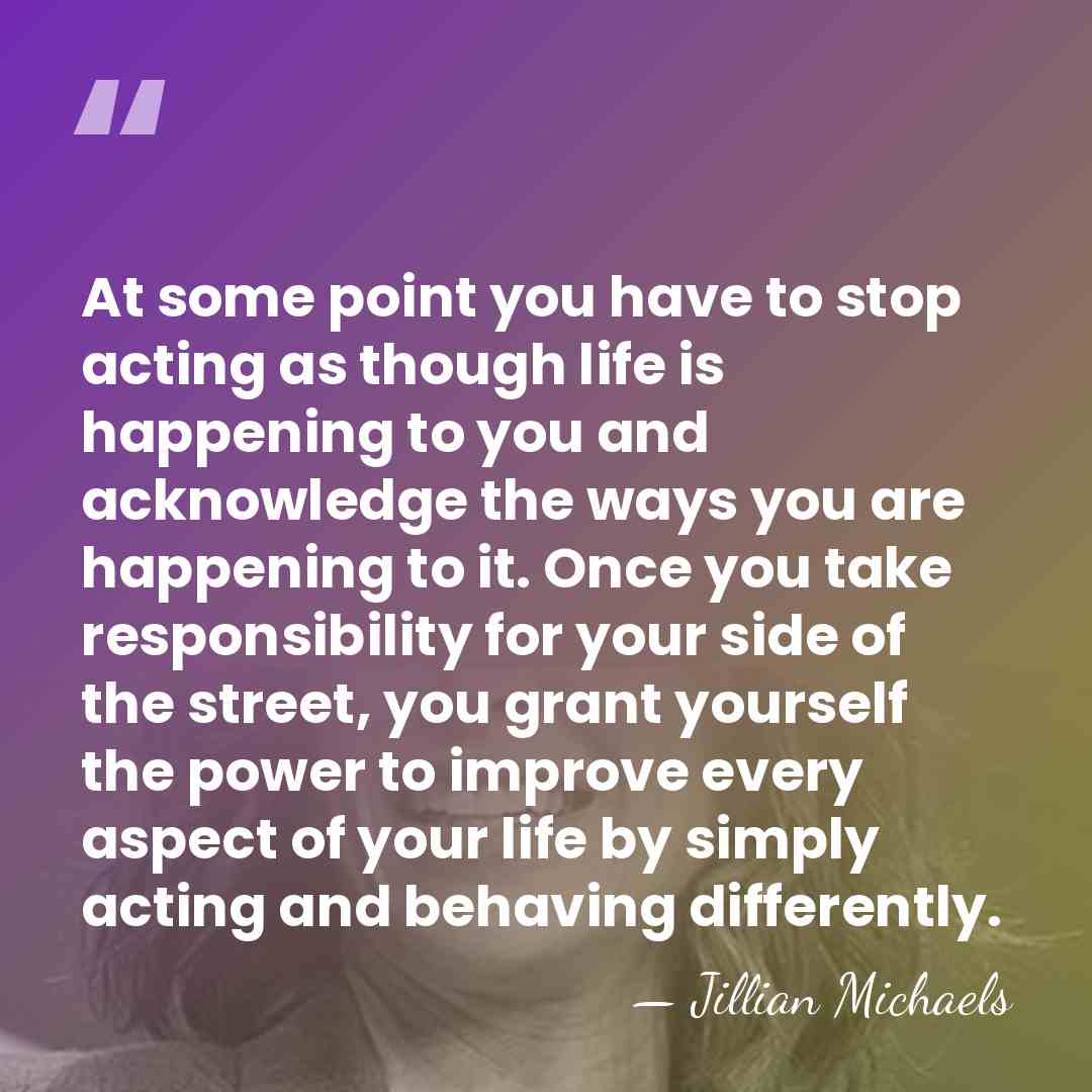At some point you have to stop acting as though life is&hellip; - Jillian Michaels