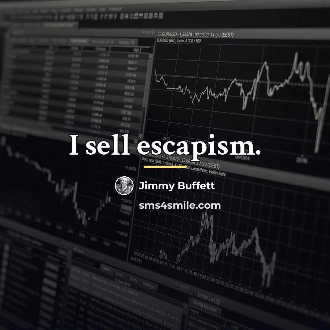 “I sell escapism.…” quote by Jimmy Buffett