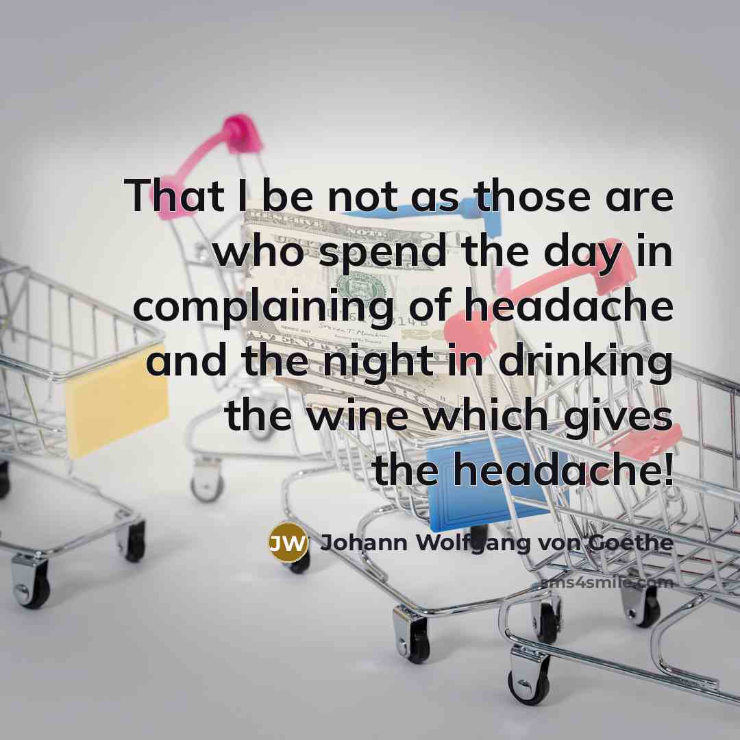 “That I be not as those are who spend the…” quote by Johann Wolfgang von Goethe