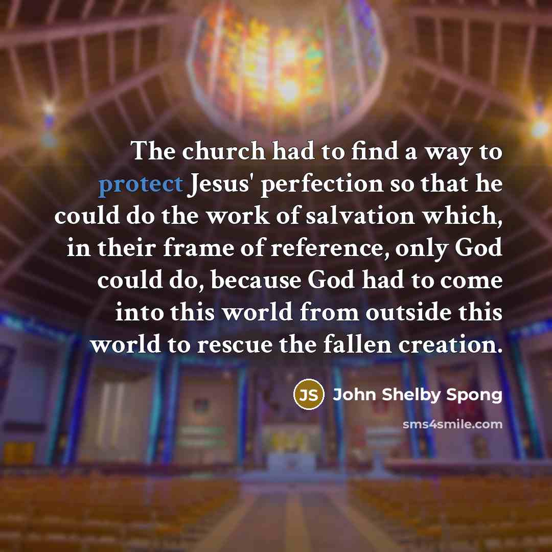 “The church had to find a way to protect Jesus'…” quote by John Shelby Spong