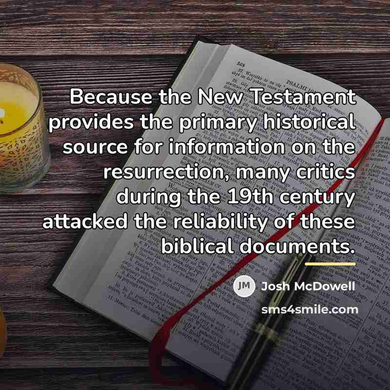 “Because the New Testament provides the primary historical source for…” quote by Josh McDowell