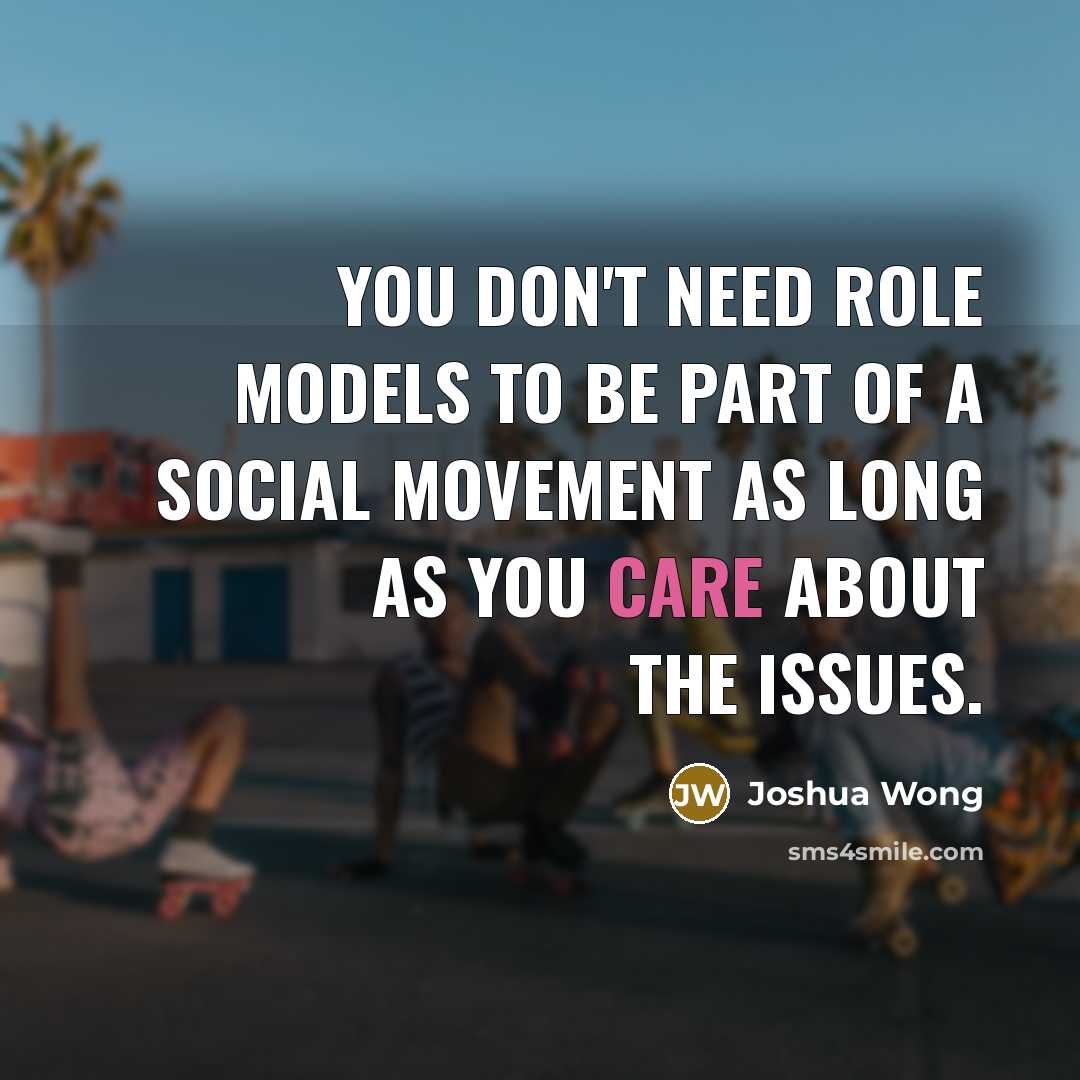 “You don't need role models to be part of a…” quote by Joshua Wong