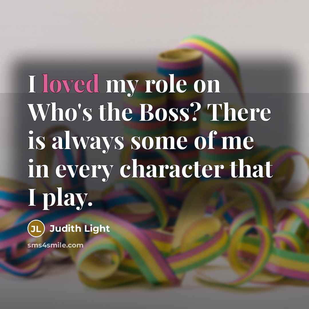“I loved my role on Who's the Boss? There is…” quote by Judith Light
