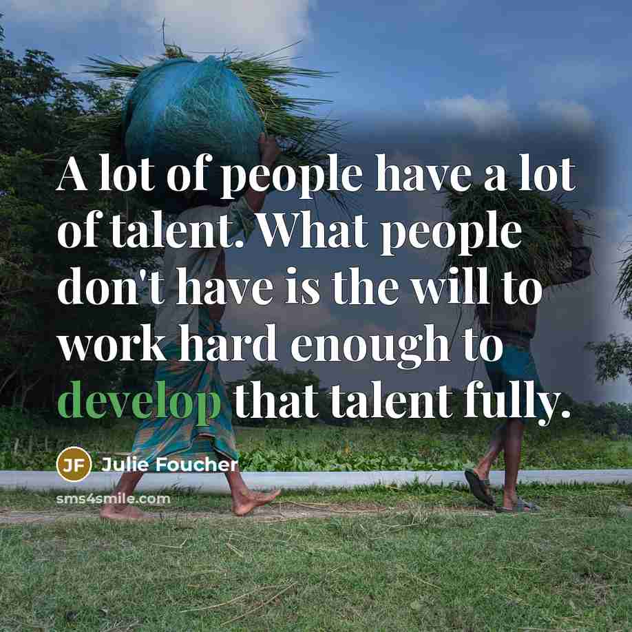 “A lot of people have a lot of talent. What…” quote by Julie Foucher