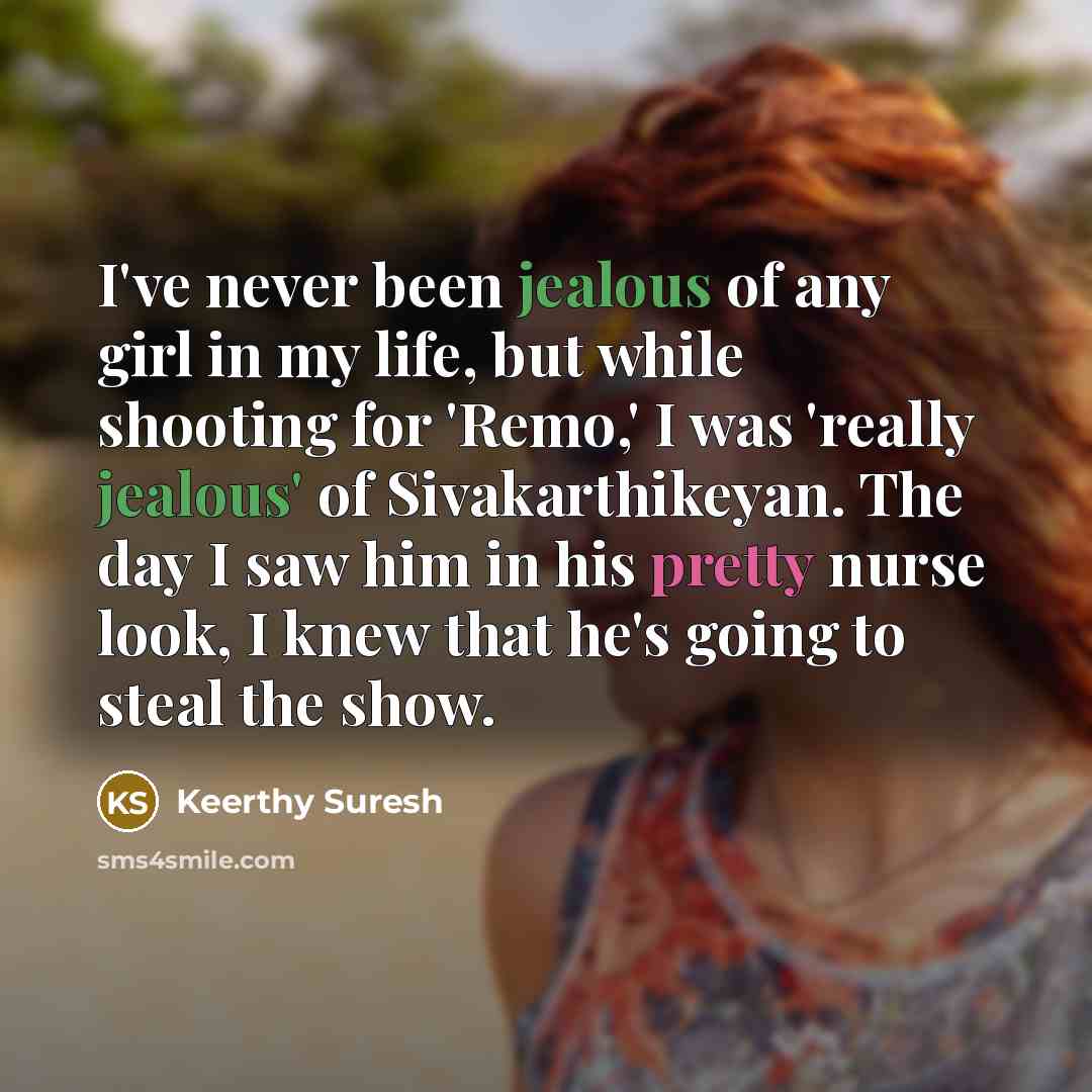 “I've never been jealous of any girl in my life,…” quote by Keerthy Suresh