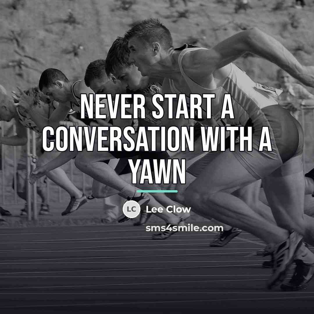 “Never start a conversation with a yawn…” quote by Lee Clow
