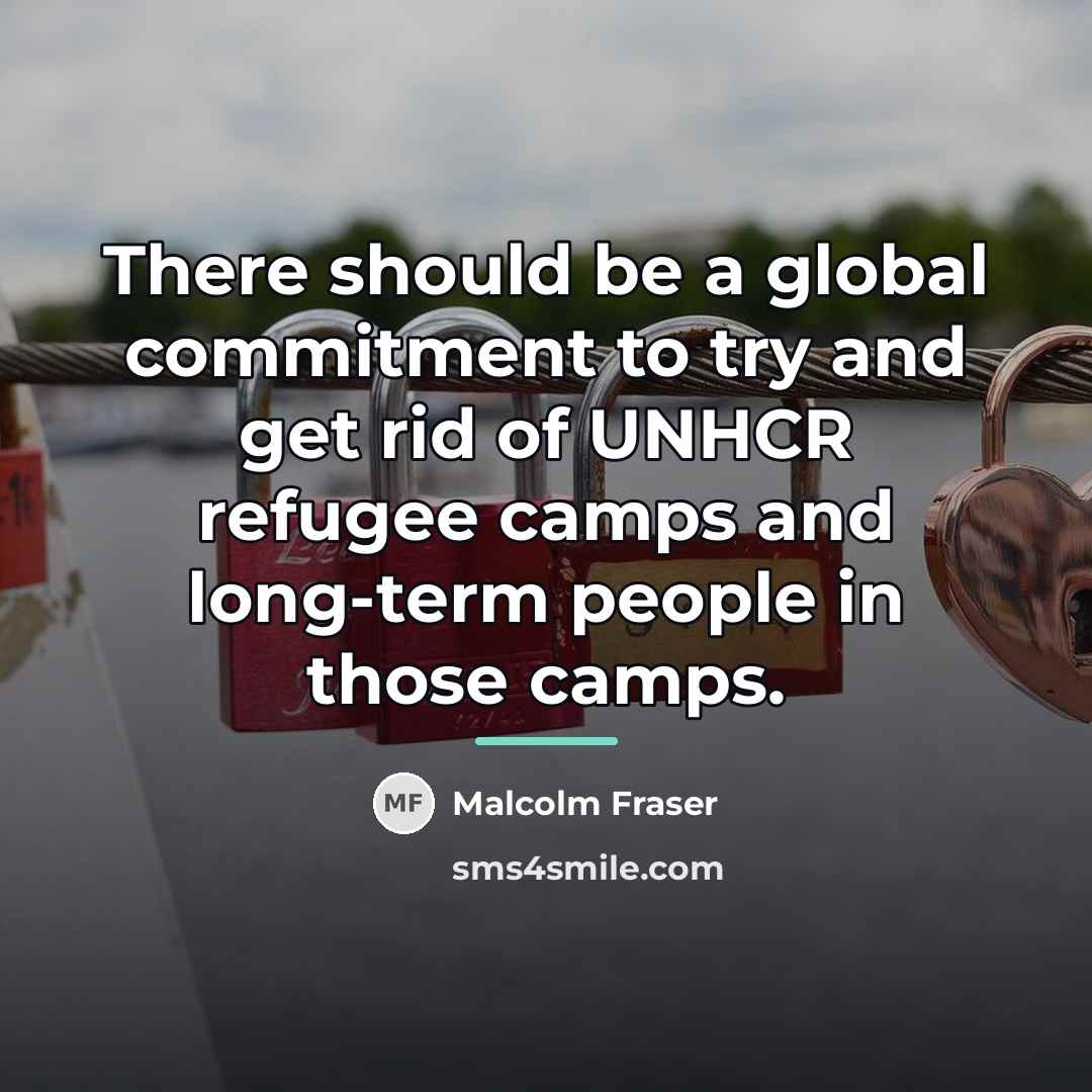 “There should be a global commitment to try and get…” quote by Malcolm Fraser