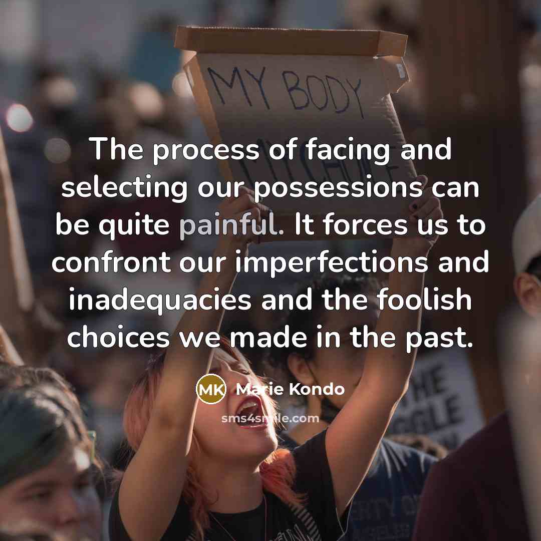 “The process of facing and selecting our possessions can be…” quote by Marie Kondo