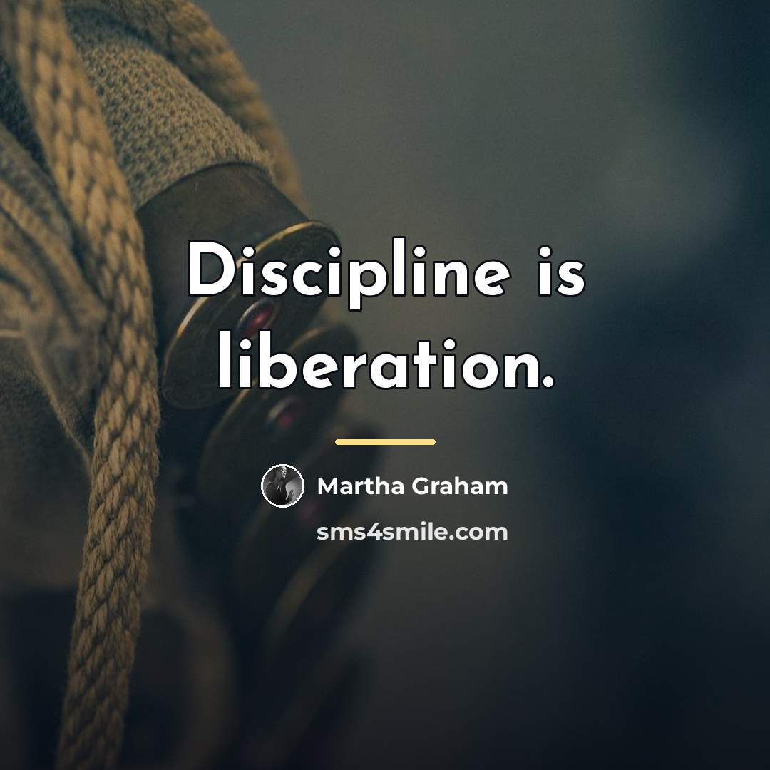 “Discipline is liberation.…” quote by Martha Graham