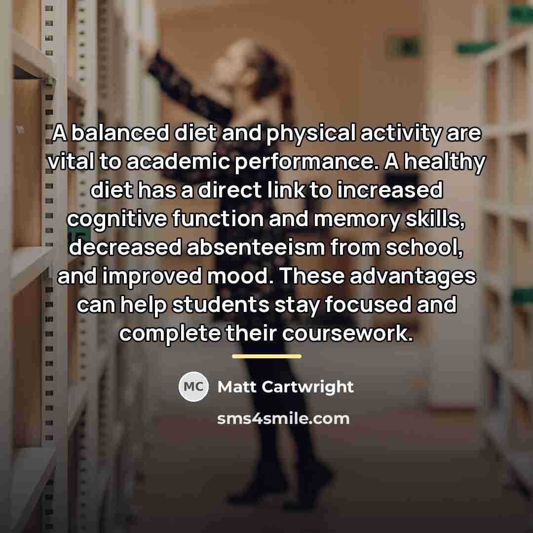 “A balanced diet and physical activity are vital to academic…” quote by Matt Cartwright