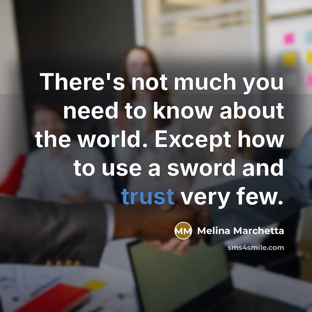 “There's not much you need to know about the world.…” quote by Melina Marchetta